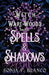 Spells & Shadows by Sonja F. Blanco