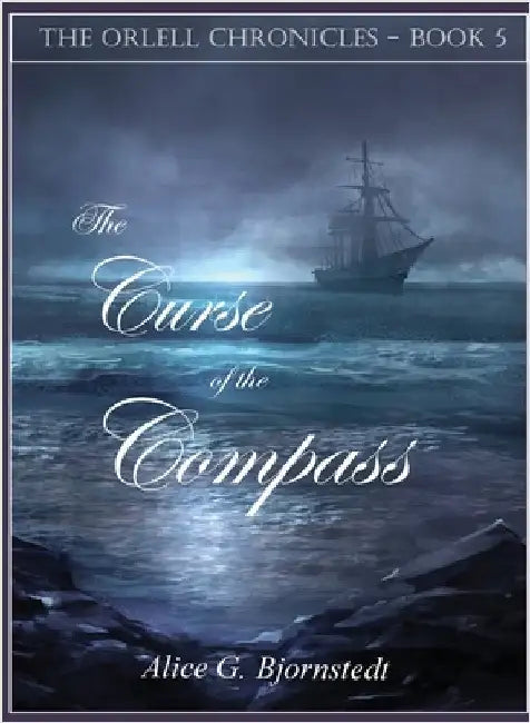 The Curse of the Compass by Bjornstedt, Alice G.
