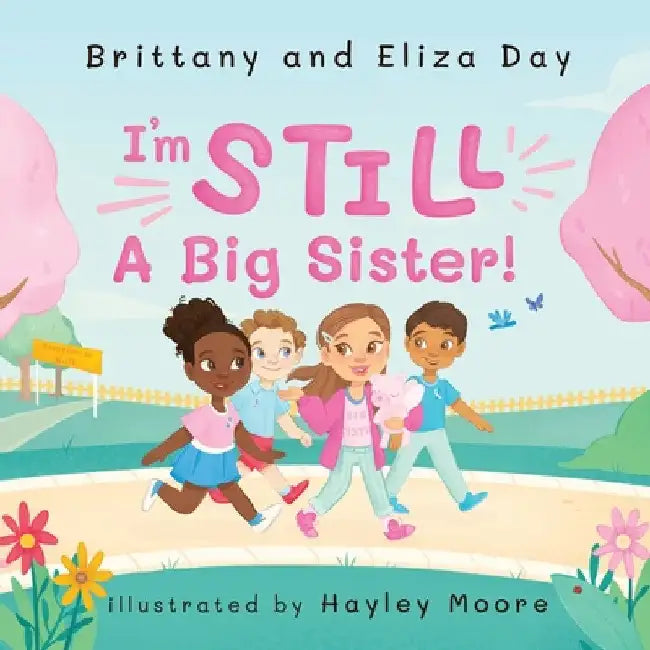 I'm Still A Big Sister! by Brittany Day