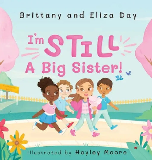 I'm Still A Big Sister! by Brittany Day