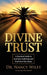 Divine Trust: A Practical Guide to End Your Suffering and Find Your Way Home by Nancy Wiley