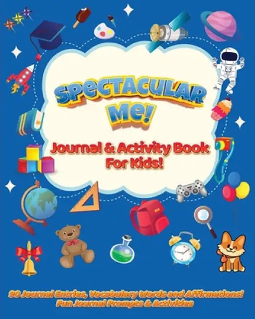Spectacular Me! Journal & Activity Book For Kids! by Ayesha Rodriguez