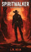 Spiritwalker by L. M. Helm