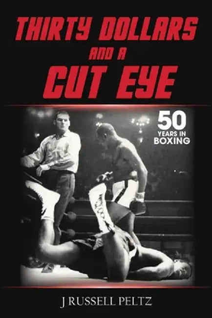 Thirty Dollars and a Cut Eye by J. Russell Peltz