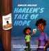 Harlem's Tale of Hope by Harlem Holiday