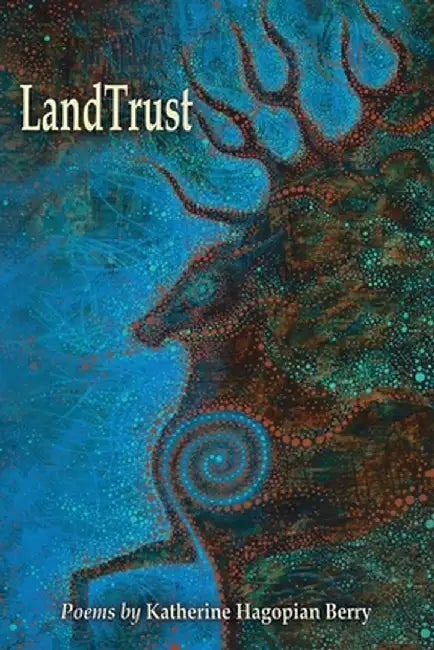 LandTrust by Katherine Hagopian Berry