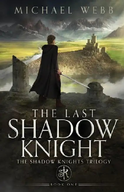 The Last Shadow Knight by Michael Webb
