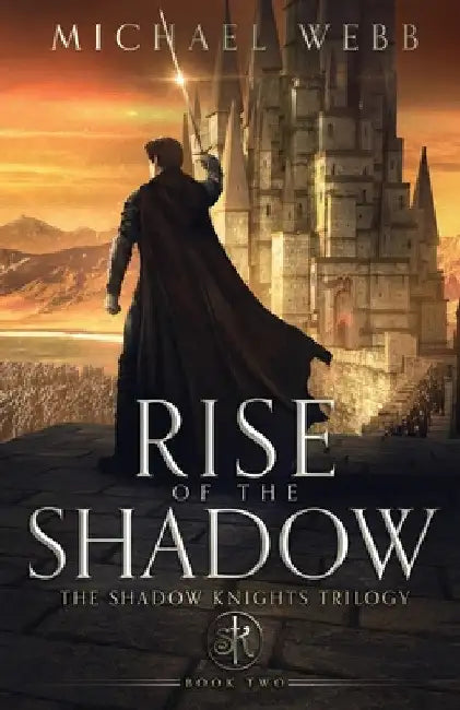 Rise of the Shadow by Michael Webb