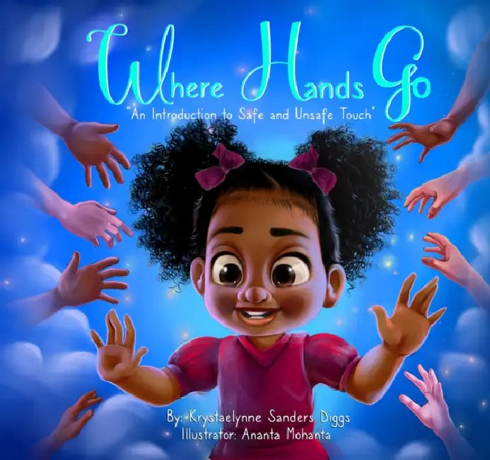 Where Hands Go by Krystaelynne Sanders Diggs, Ananta Mohanta