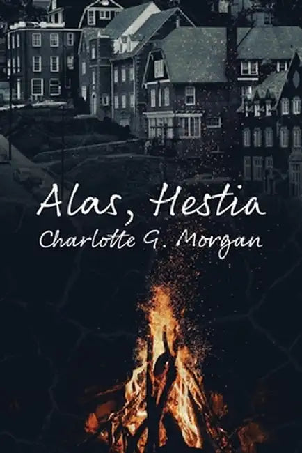 Alas, Hestia by Charlotte G. Morgan