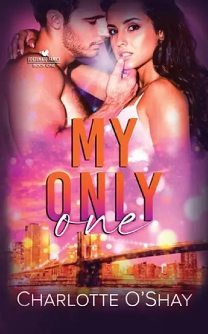 My Only One: A Friends to Lovers Romantic Suspense by Charlotte O'Shay