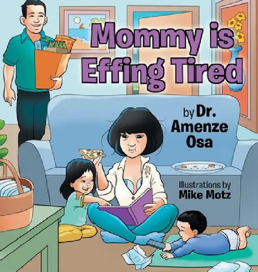 Mommy is Effing Tired by Amenze Osa