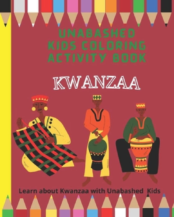 Kwanzaa Coloring and Activity Book: Learn about Kwanzaa with Unabashed Kids by Unabashed Kids Media