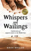 Whispers and Wailings by Khan Mosleh