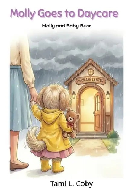Molly Goes to Daycare by Tami L. Colby