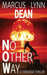 No Other Way by Marcus Lynn Dean