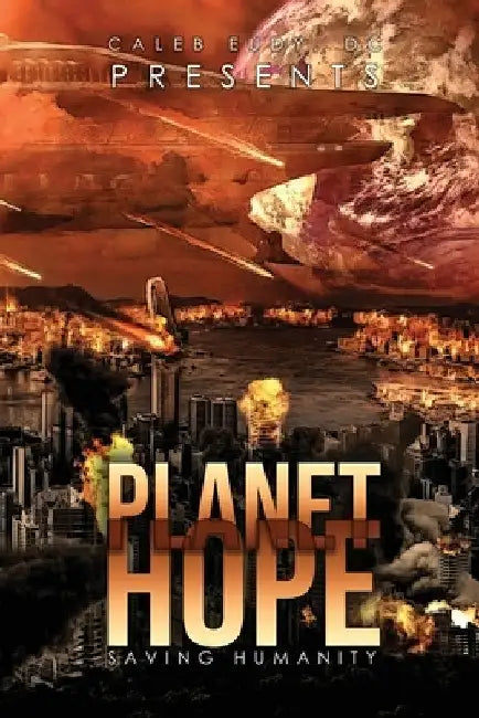 Planet Hope: Saving Humanity by Caleb Eudy