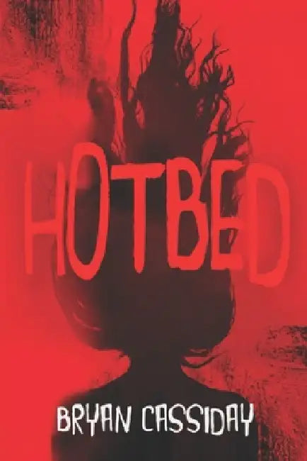 Hotbed by Bryan Cassiday