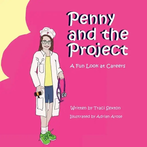 Penny and the Project: A Fun Look at Careers by Traci Sexton