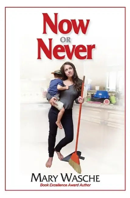Now or Never by Mary K. Wasche