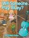 Will Someone Play Bluey? by Eileen Ivers