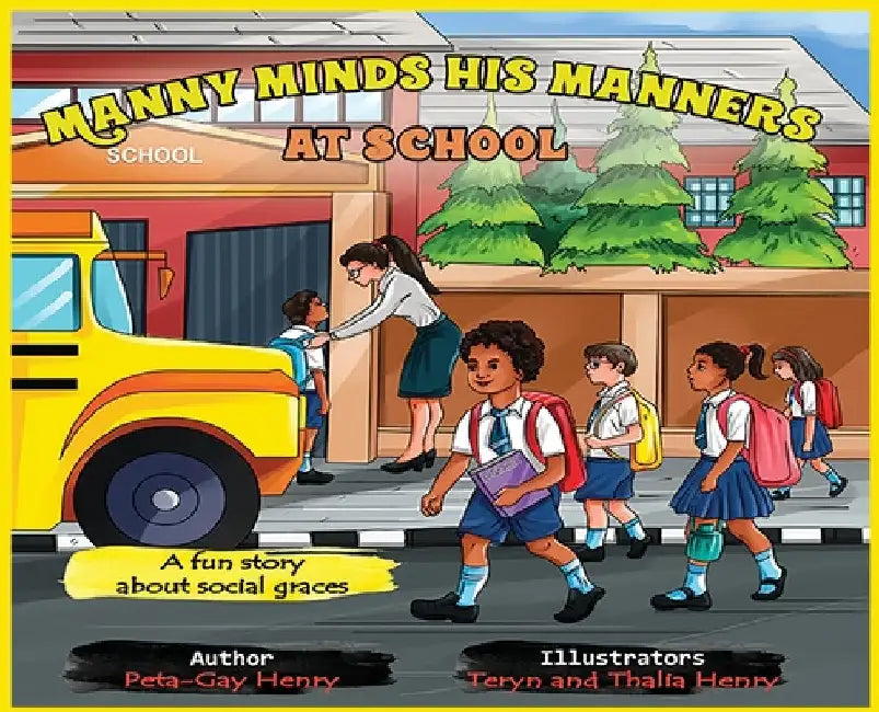 Manny Minds His Manners At School by Peta-Gay Henry