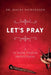 Let's Pray: A 16-Week Prayer Devotional by Elaine Richardson