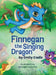 Finnegan the Singing Dragon by Emily Cadiz