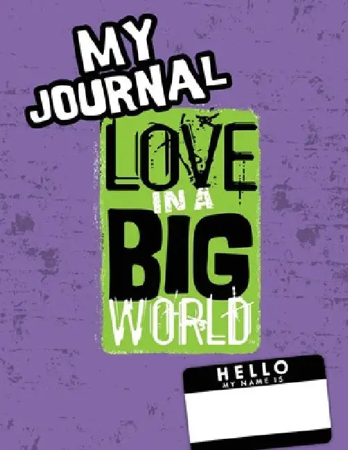 Love In A Big World: My Journal - 6th Grade by Tamara Fyke