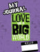 Love In A Big World: My Journal - 6th Grade by Tamara Fyke