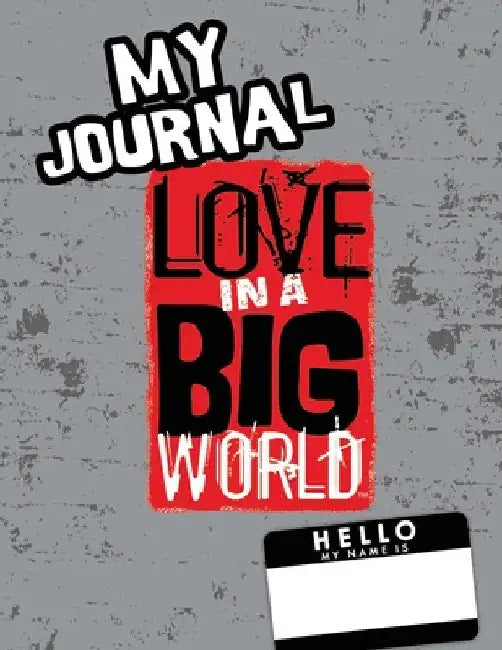 Love In A Big World: My Journal - 8th Grade by Tamara Fyke