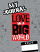 Love In A Big World: My Journal - 8th Grade by Tamara Fyke