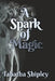 A Spark of Magic by Tabatha Shipley