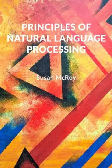 Principles of Natural Language Processing by Susan McRoy