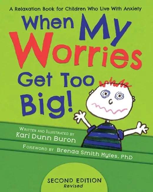 When My Worries Get Too Big: A Relaxation Book for Children Who Live with Anxiety by Kari Dunn Buron
