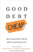 Good Debt Cheap: Value Investing in Bonds, Preferreds, and Other Fixed Income Securities by Marshall, Kenneth Jeffrey