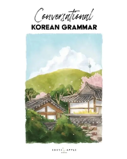 Conversational Korean Grammar by Katarina Pollock