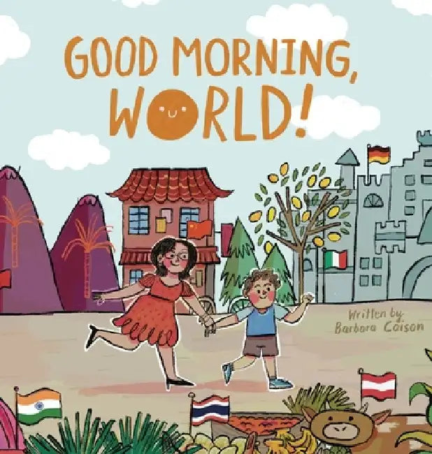 Good Morning, World! by Barbara Caison