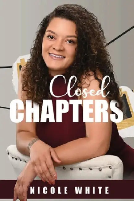 Closed Chapters by Nicole White
