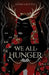 We All Hunger by Monica Boothe