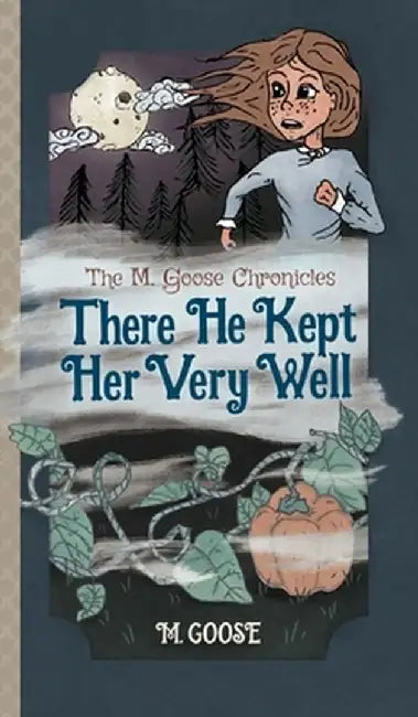 There He Kept Her Very Well by M. Goose