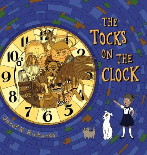 The Tocks on the Clock by Jozef K. Richards