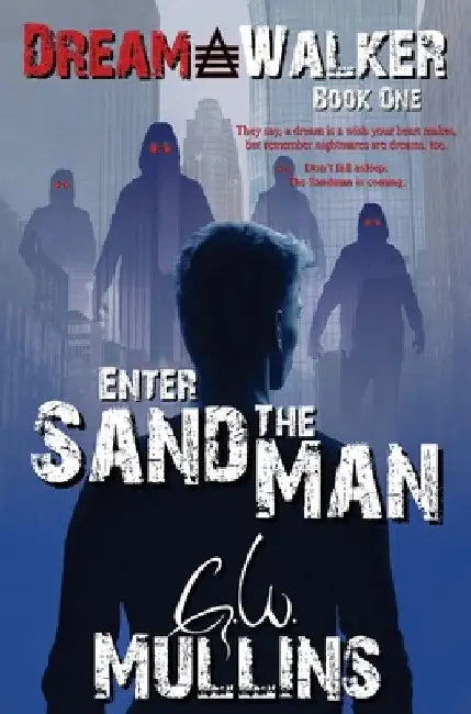 Enter The Sand Man by G. W. Mullins