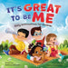 It's Great to Be Me: Daily Affirmations for Children by Melissa Ahonen