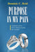 Purpose in My Pain: A Husband's Journey of Love, Affliction, Healing, and Restoration by Dominic Reid