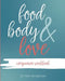 Food, Body, & Love Companion Workbook by Kari Anderson
