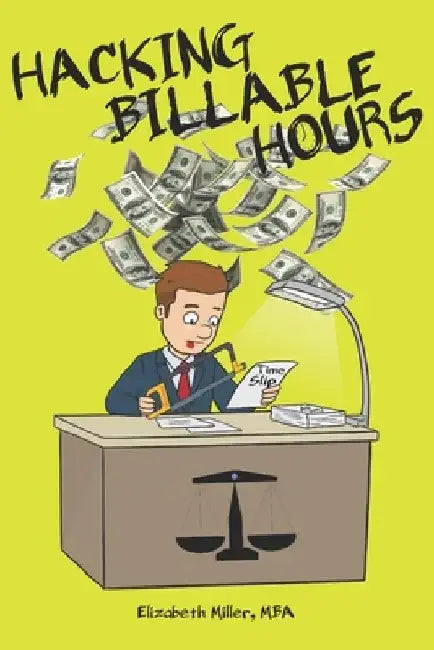 Hacking Billable Hours by Elizabeth Miller