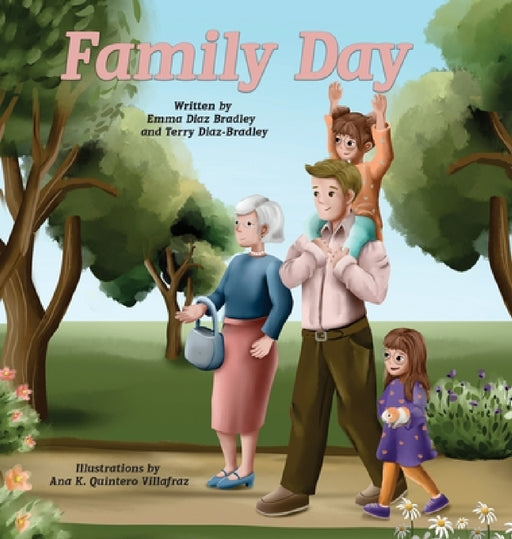 Family Day by Emma Diaz Bradley, Terry Diaz-Bradley, Ana K. Quintero Villafraz