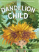 Dandelion Child by Kimberly Mehlman-Orozco