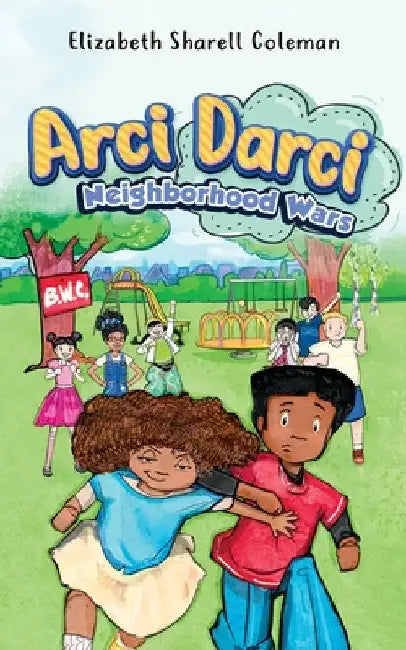 Arci Darci Neighborhood Wars by Elizabeth Coleman